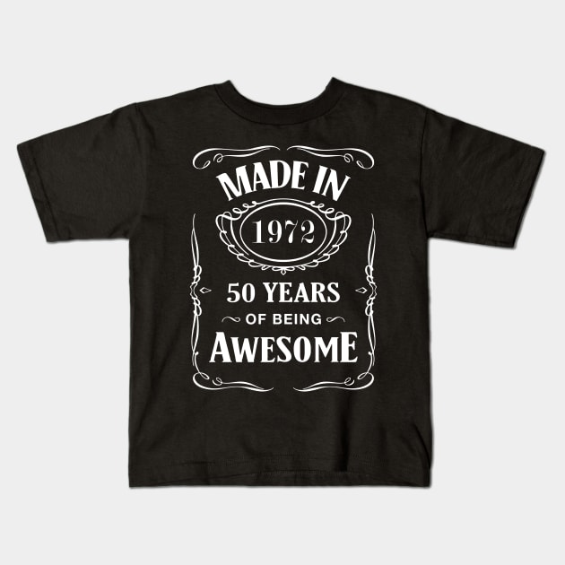 Made in 1972 50 years of being awesome Kids T-Shirt by TEEPHILIC